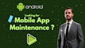 do mobile app maintenance for android apps play console flutter java kotlin