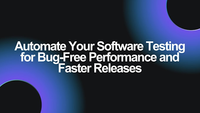 do manual and automation testing for your website or app