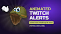 create custom animated twitch alerts and stream features from your idea