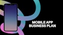 prepare an investor ready business plan for mobile app