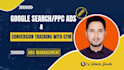 create google search ads, and setup conversion tracking with GTM, ads strategy