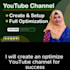 be create setup and SEO your youtube channel