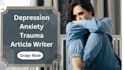write SEO optimized articles on anxiety depression  and trauma