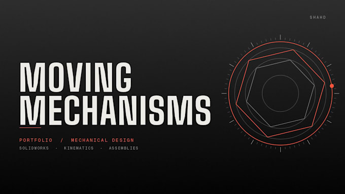 design mechanical moving parts, mechanisms, and assemblies