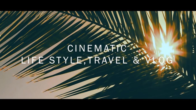 cinematically edit your travel videos, vlog and family