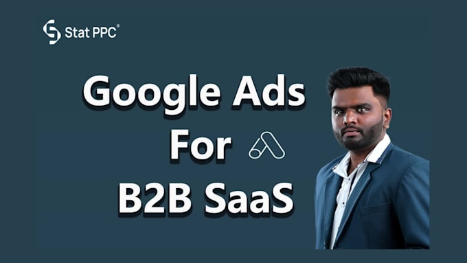 manage and optimize google ads for your b2b saas