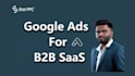 manage and optimize google ads for your b2b saas