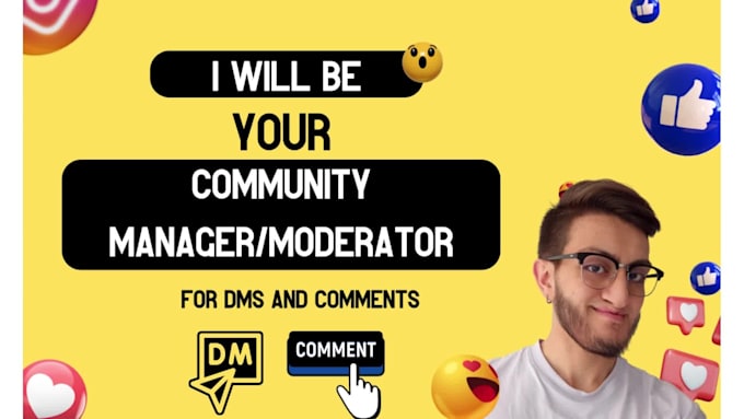 be your community manager and answer your dm or comments