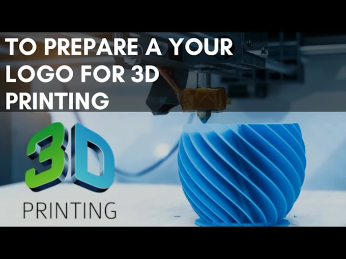 design your logo for 3d printing at affordable prices