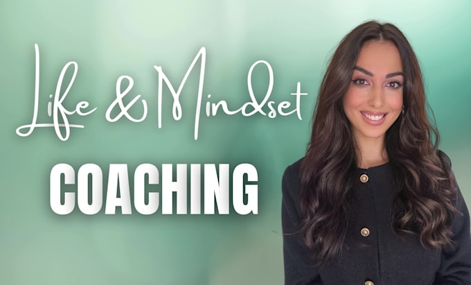 be your mindset and life coach