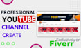 create youtube channel, and setup, design, optimize