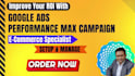 set up, manage and optimize your google pmax and performance max ads campaign