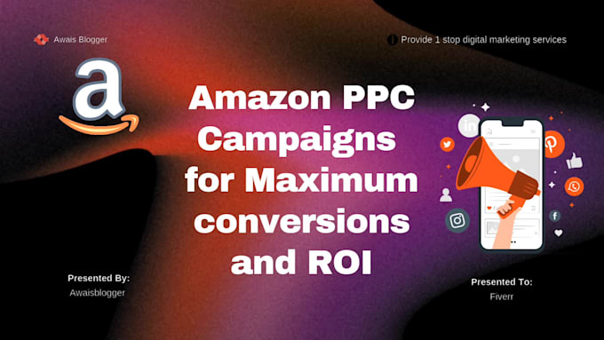 create high converting amazon PPC campaigns for maximum conversions and ROI