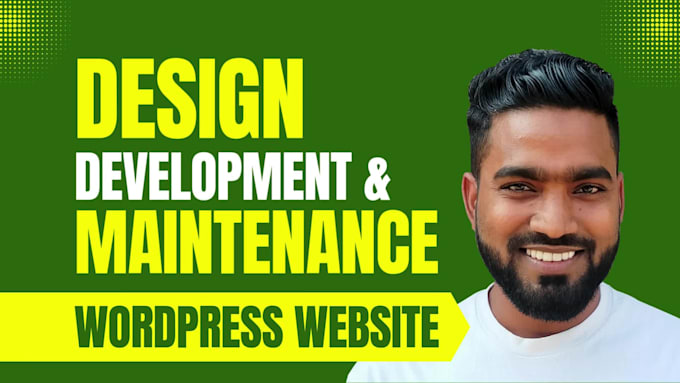 design, develop, and maintain wordpress websites
