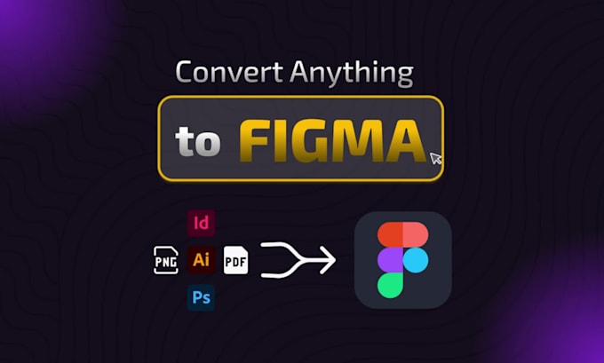 Convert to figma from any file, psd to figma, jpg to figma by ...