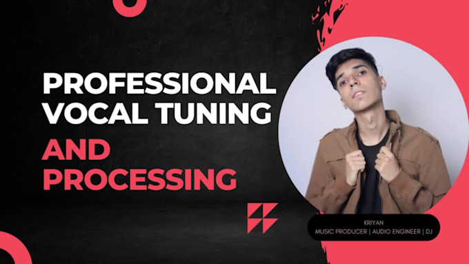 professionally tune, edit and process your vocals