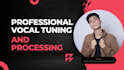 professionally tune, edit and process your vocals
