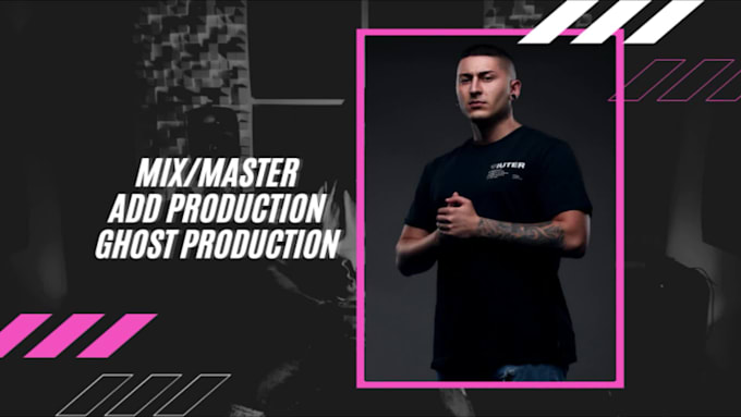 do mix master and add production as you wish