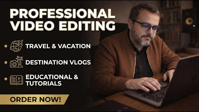 professionally edit family, travel and vacation videos