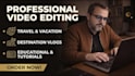 professionally edit family, travel and vacation videos