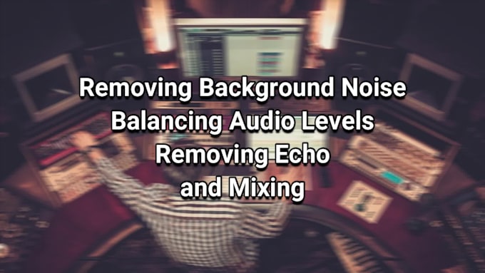 do professional audio editing and fix your audio
