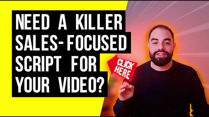 Write a killer sales focussed script for your video project by ...