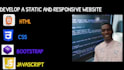 create your front end static and responsive website using html css and js