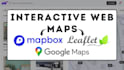 create interactive web gis maps with mapbox, leaflet, google maps