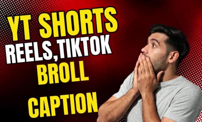 edit reels, yt shorts, captions, add broll