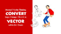 convert hand sketch, drawing, logo  into vector form