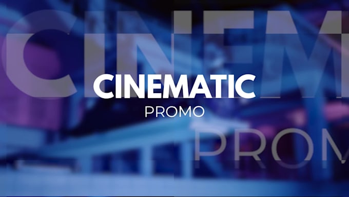 do a cinematic intro, outro, opener, promo or trailer video for your business