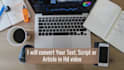convert article to video in 24 hrs