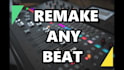 remake any beat from any sample or melody