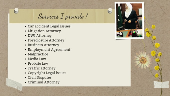 be your lawyer for legal advice and paperwork