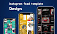 design an instagram feed template design for you