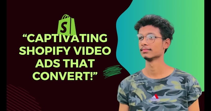 create high converting shopify video ads