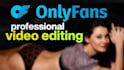 edit your onlyfans video within 24h