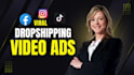 do dropshipping video ads, facebook ads and tiktok video ads