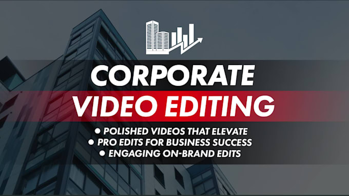 do professional video editing for corporate videos using your footage