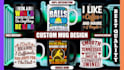 do custom typography mug design with your photos, text, graphics, or logo
