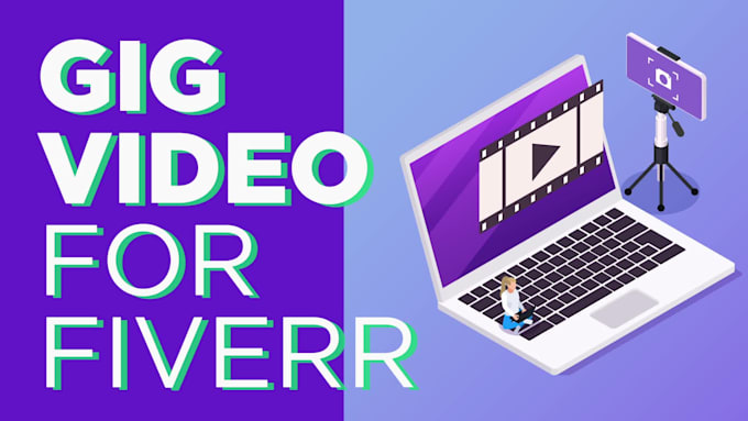 create a video for your fiverr gig