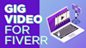 create a video for your fiverr gig