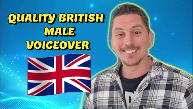 record a quality british male voice over for you
