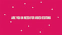 be your personal video editor and edit video professionaly