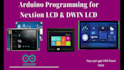 do professional arduino programming for nextion display, dwin and tft lcd