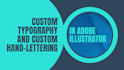 design custom typography and custom hand lettering digitally