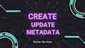 create or update a metadata for the solana nfts