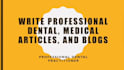 write dental medical, research articles and blogs