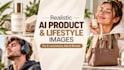 create realistic ai product and lifestyle images for brands