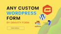 create or fix any custom contact, conditional, gravity forms